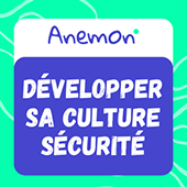 Anemon _ Formation Anemon Développer sa culture sécurité